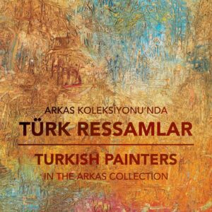 Arkas Koleksiyonu'nda Türk Ressamlar